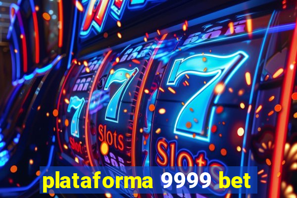 plataforma 9999 bet